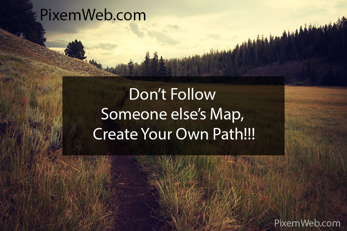 Creating your own path