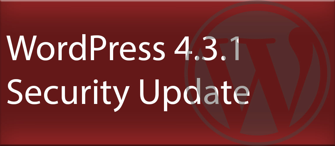 WordPress 4.3.1 Security Update