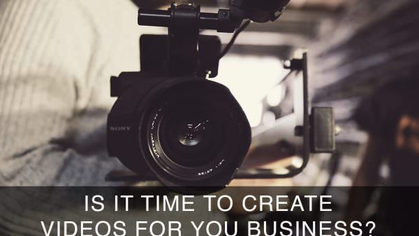 Should you create videos for your business?