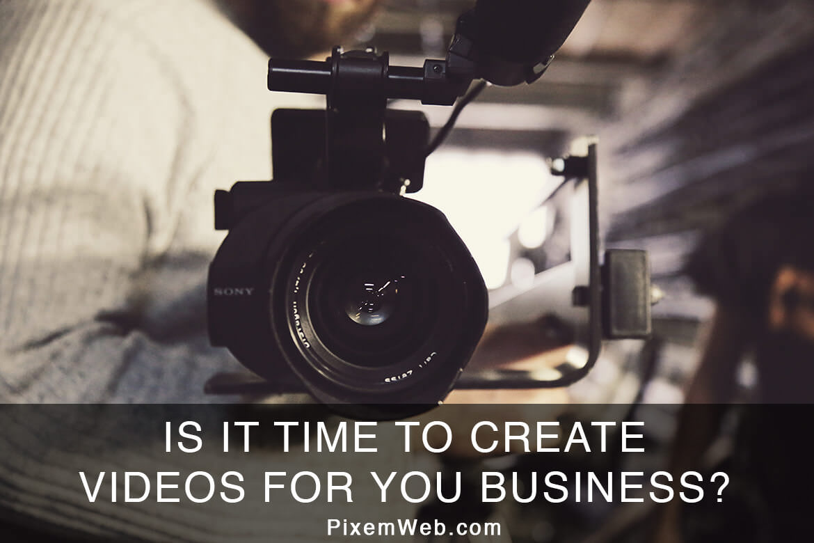 Should you create videos for your business?