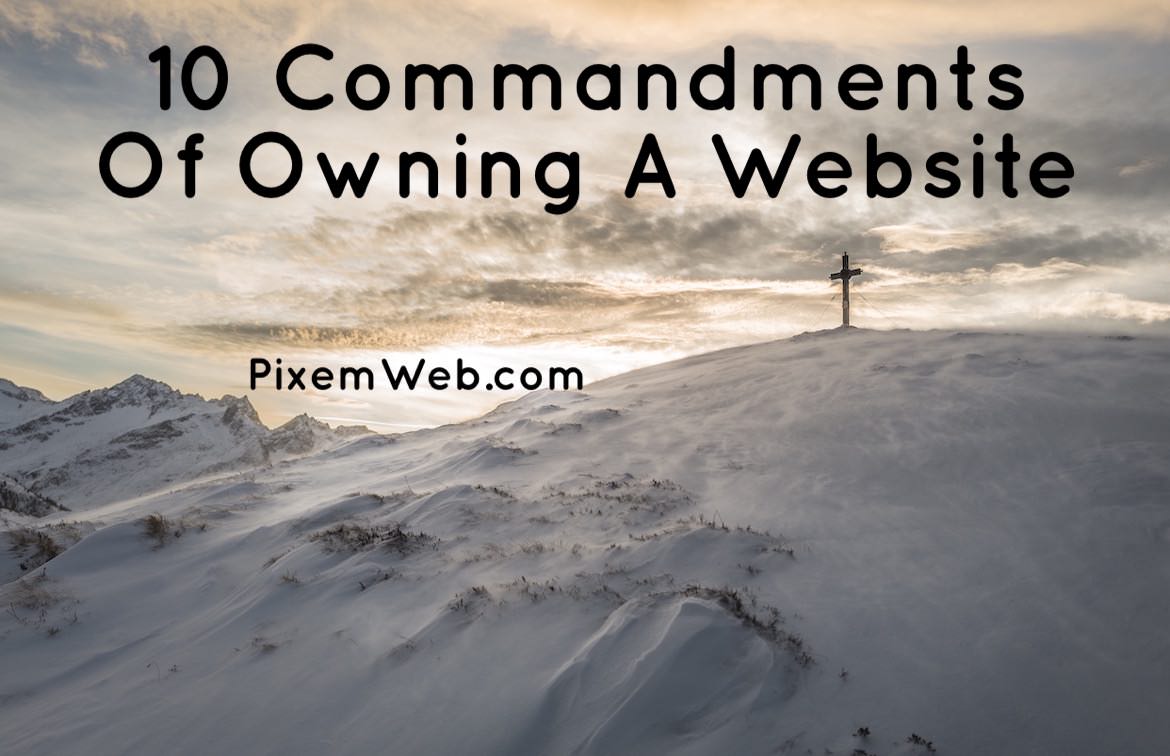 The 10 Commandments of Owning a Website