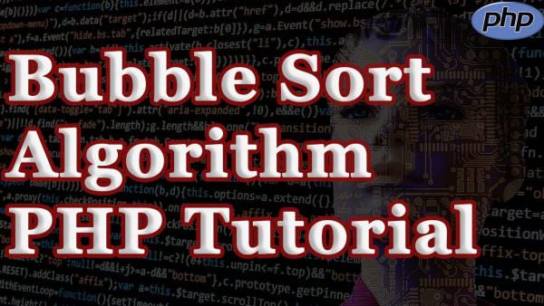 Bubble Sort Algorithm – Php Tutorial