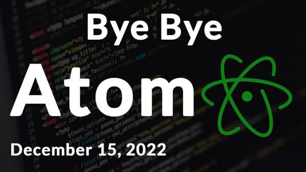 The Atom Text Editor Is Being Archived By Github On December 15, 2022