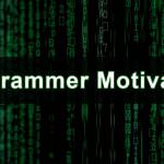 Programmer Motivation – Never Stop Programming