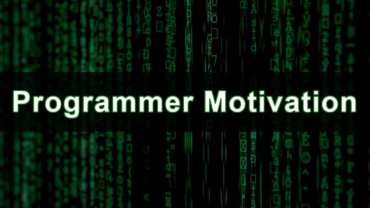 Programmer Motivation – Never Stop Programming